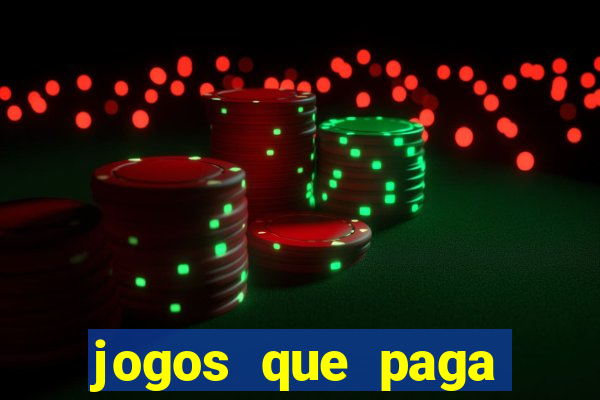jogos que paga dinheiro de verdade